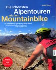 Die schönsten Alpentouren mit dem Mountainbike